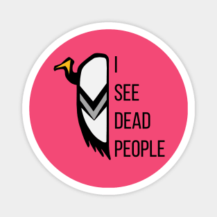 I See Dead People - Vulture the Wise Magnet